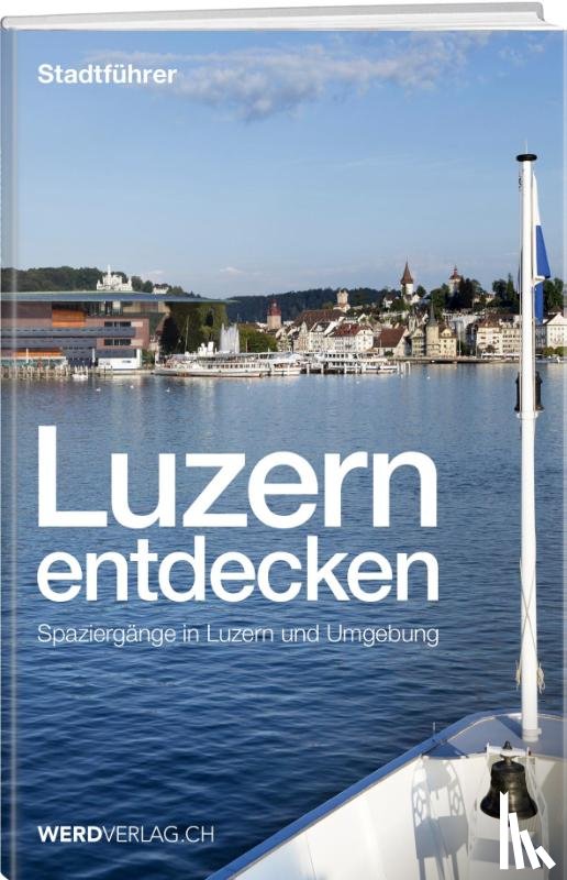 Rosenkranz, Paul, Steinmann, Mathias, Bossart, Pirmin - Luzern entdecken