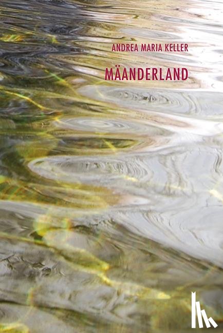 Keller, Andrea Maria - Mäanderland