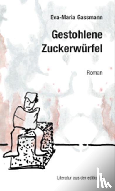 Gassmann, Eva-Maria - Gestohlene Zuckerwürfel