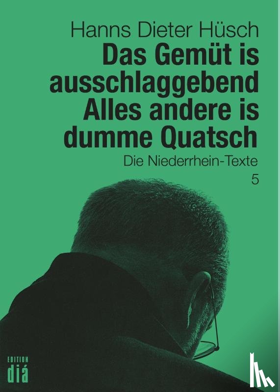 Hüsch, Hanns Dieter - Das Gemüt is ausschlaggebend. Alles andere is dumme Quatsch