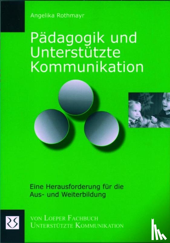 Rothmayr, Angelika - Pädagogik und Unterstützte Kommunikation