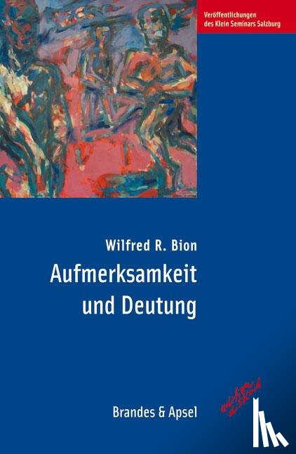 Bion, Wilfred R. - Aufmerksamkeit und Deutung