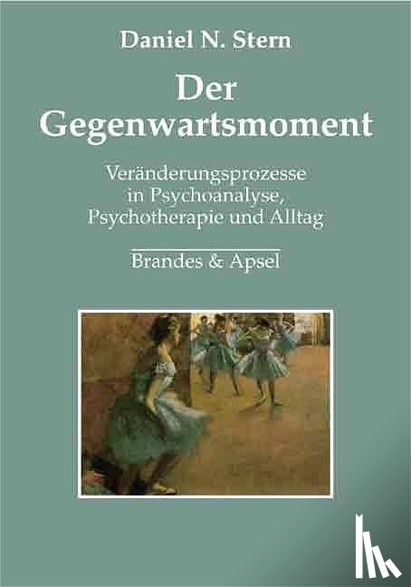 Stern, Daniel N. - Der Gegenwartsmoment