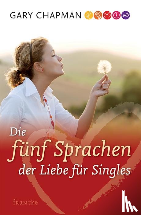 Chapman, Gary - Die fünf Sprachen der Liebe für Singles
