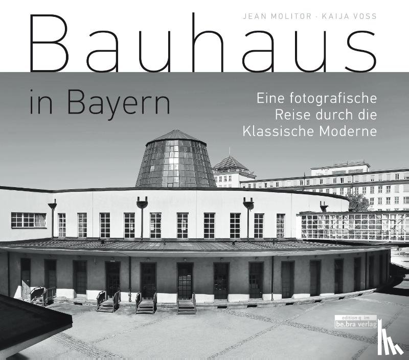 Molitor, Jean, Voss, Kaija - Bauhaus in Bayern
