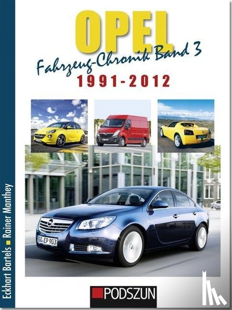 Bartels, Eckart, Manthey, Rainer - Opel Fahrzeug-Chronik 03: 1991-2012