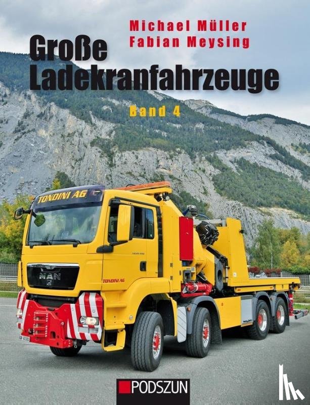 Müller, Michael, Meysing, Fabian - Große Ladekranfahrzeuge Band 4