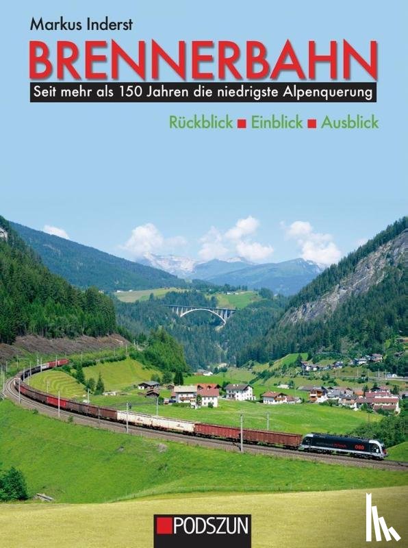 Inderst, Markus - Brennerbahn: Rückblick, Einblick, Ausblick