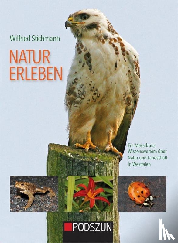 Stichmann, Wilfried - Natur erleben - Ein Mosaik aus Wissenswertem über Natur und Landschaft in Westfalen