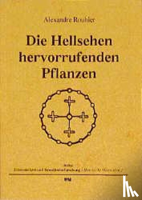 Rouhier, Alexandre - Die Hellsehen hervorrufenden Pflanzen