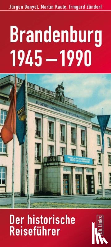 Danyel, Jürgen, Kaule, Martin, Zündorf, Irmgard - Brandenburg 1945-1990