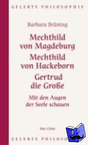 Brüning, Barbara - Mechthild von Magdeburg, Mechthild von Hackeborn, Gertrud die Große