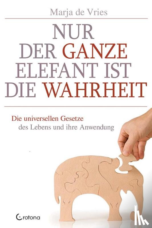 Vries, Marja de - Nur der ganze Elefant ist die Wahrheit