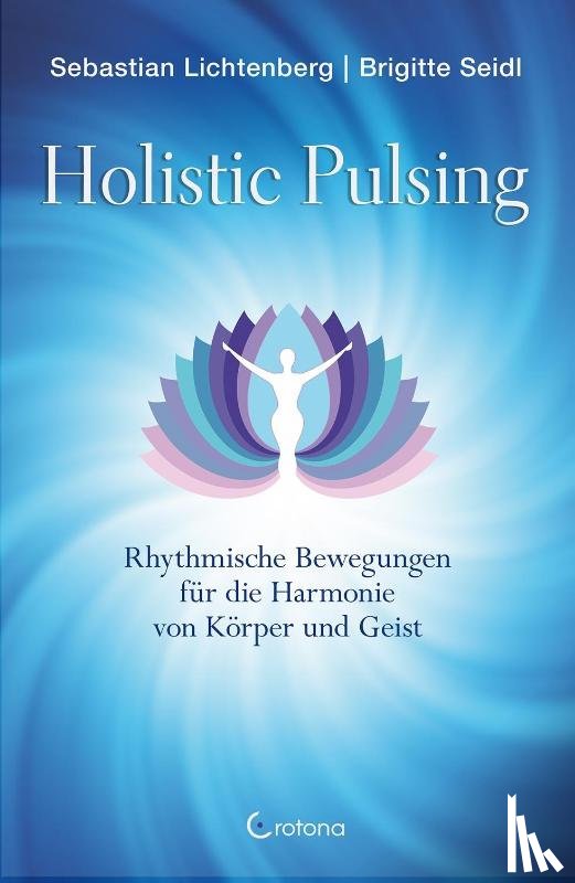 Lichtenberg, Sebastian, Seidl, Brigitte - Holistic Pulsing