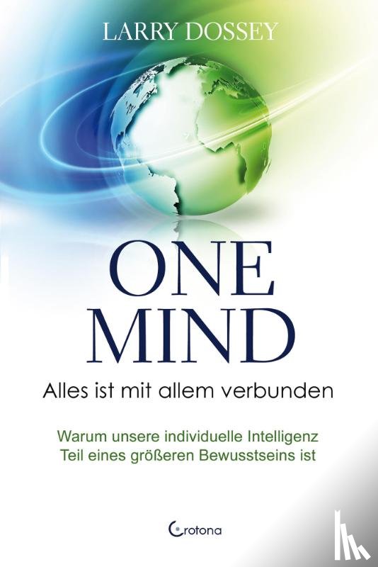 Dossey, Larry - One Mind - Alles ist mit allem verbunden