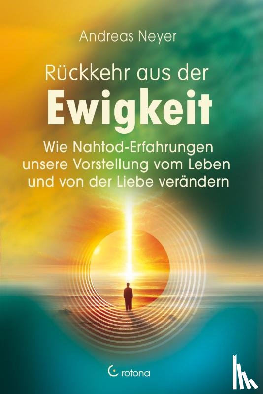 Neyer, Andreas - Rückkehr aus der Ewigkeit