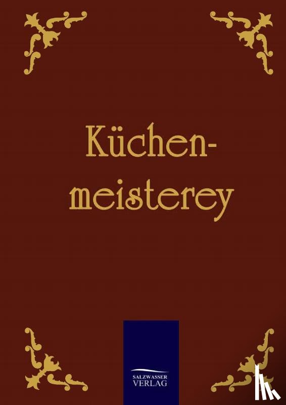 Anonymus, Anonym - Kuchenmeisterey