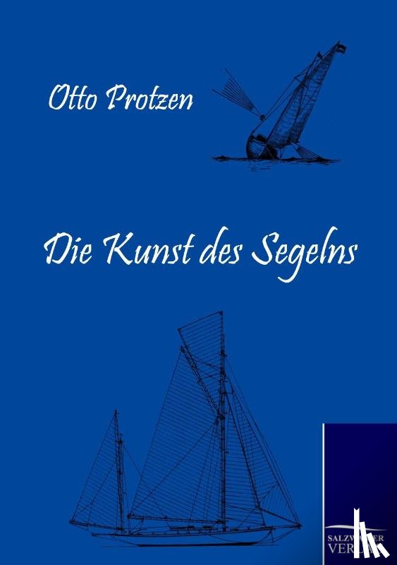 Protzen, Otto - Die Kunst des Segelns