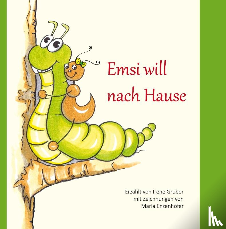Gruber, Irene - Emsi will nach Hause
