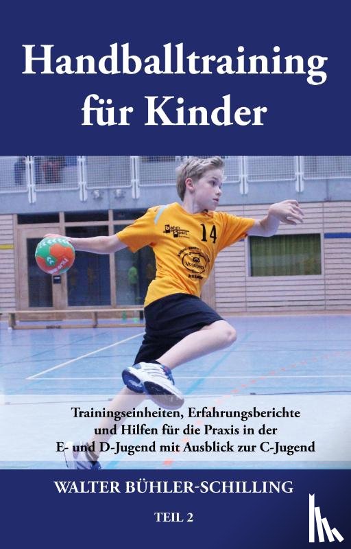 Buhler-Schilling, Walter - Handballtraining fur Kinder