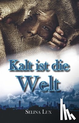 Lux, Selina - Kalt ist die Welt
