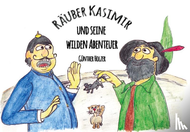 Holzer, Günther - Räuber Kasimir und seine wilden Abenteuer