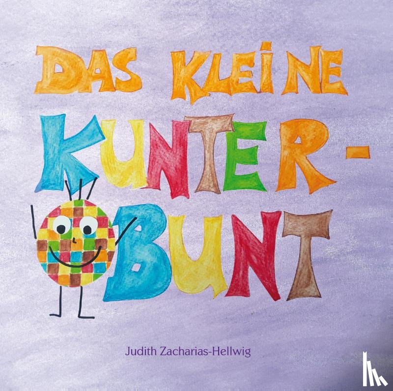 Zacharias-Hellwig, Judith - Das kleine Kunterbunt