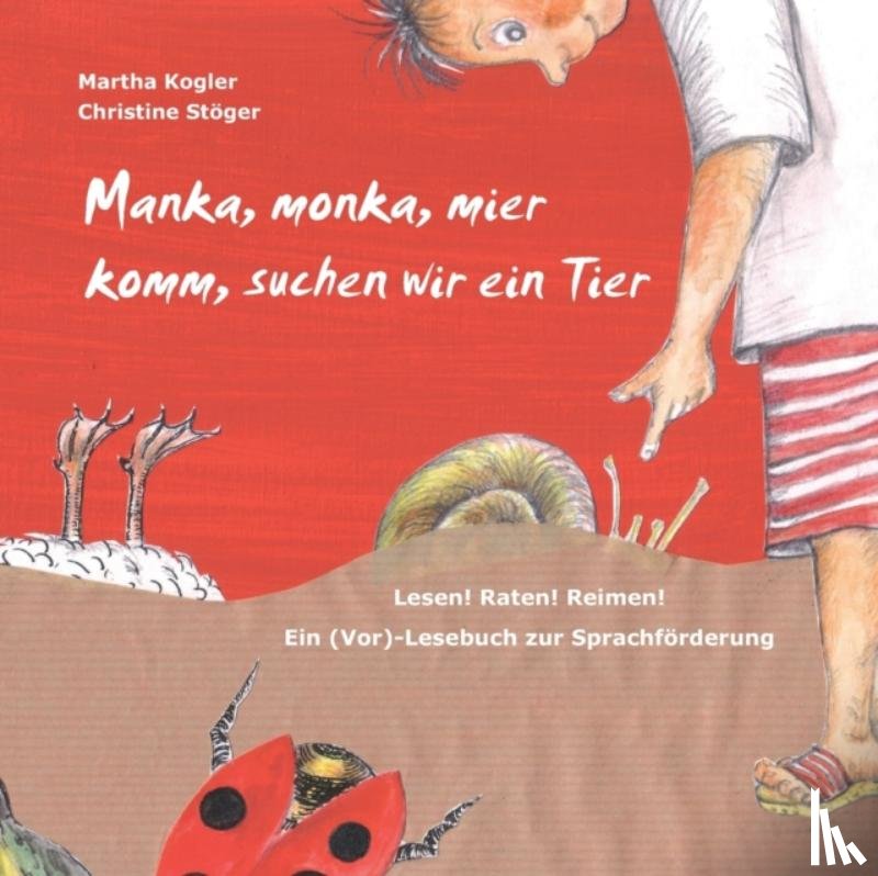 Kogler, Martha - Manka, monka, mier komm, suchen wir ein Tier