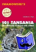 Wölk, Andreas - 101 Tansania - Reiseführer von Iwanowski - Die schönsten Reiseziele und Lodges
