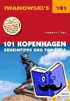 Quack, Ulrich, Kruse-Etzbach, Dirk - 101 Kopenhagen - Reiseführer von Iwanowski - Geheimtipps und Top-Ziele. Mit herausnehmbarem Stadtplan