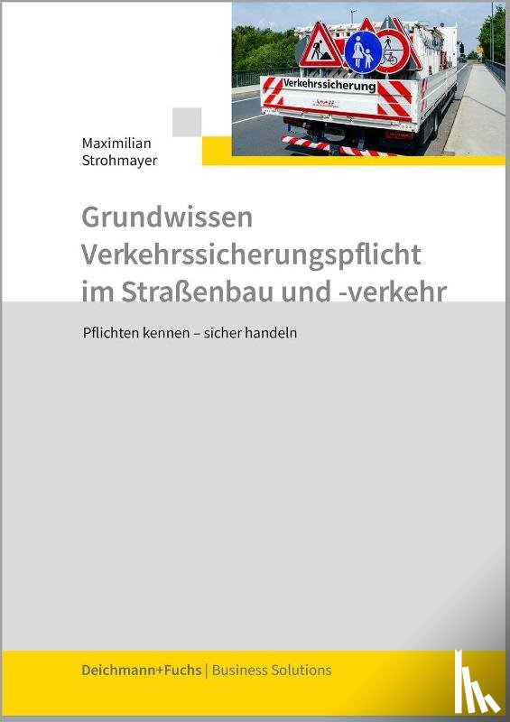 Strohmayer, Maximilian - Grundwissen Verkehrssicherungspflicht im Straßenbau und -verkehr