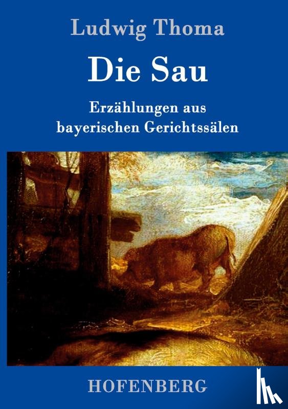 Ludwig Thoma - Die Sau