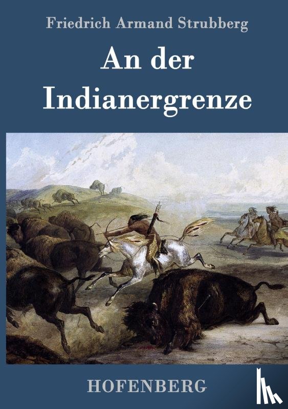 Friedrich Armand Strubberg - An der Indianergrenze