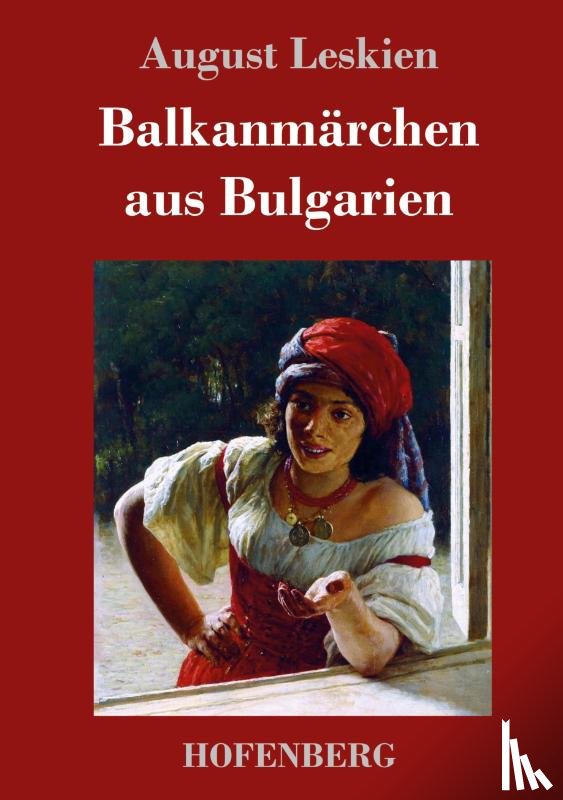 August Leskien - Balkanmarchen aus Bulgarien