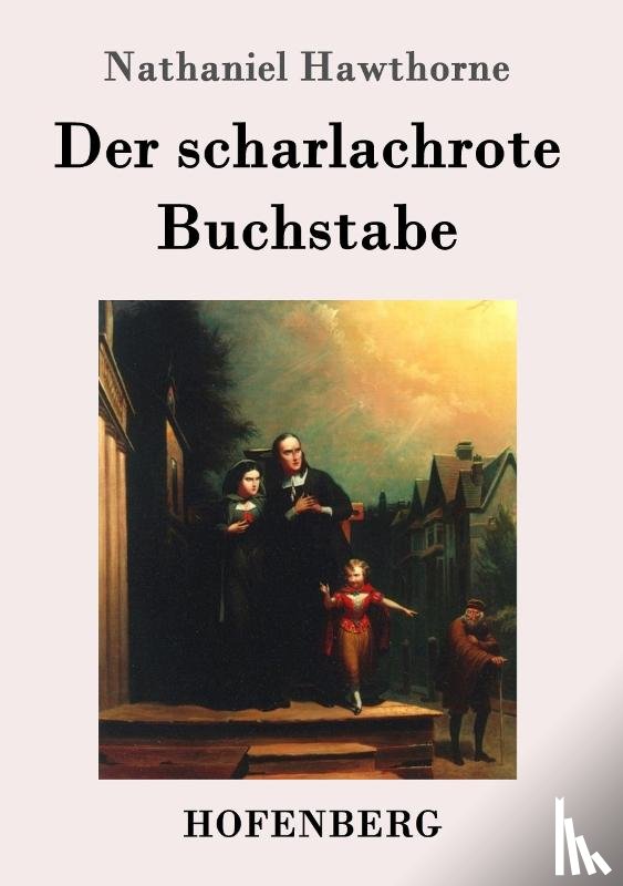 Nathaniel Hawthorne - Der scharlachrote Buchstabe