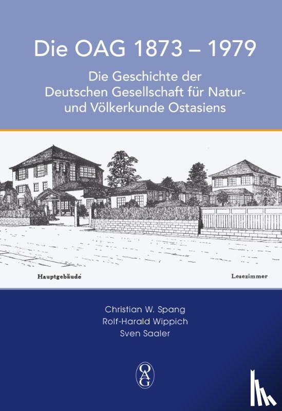 Spang, Christian W., Wippich, Rolf-Harald, Saaler, Sven - DIE OAG 1873 - 1979