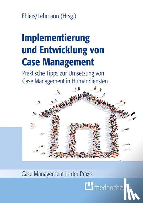 Ehlers, Corinna, Lehmann, Denise - Implementierung und Entwicklung von Case Management