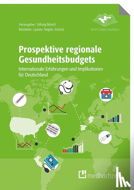 Benstetter, Franz, Negele, Daniel, Lauerer, Michael, Schmid, Andreas - Prospektive regionale Gesundheitsbudgets