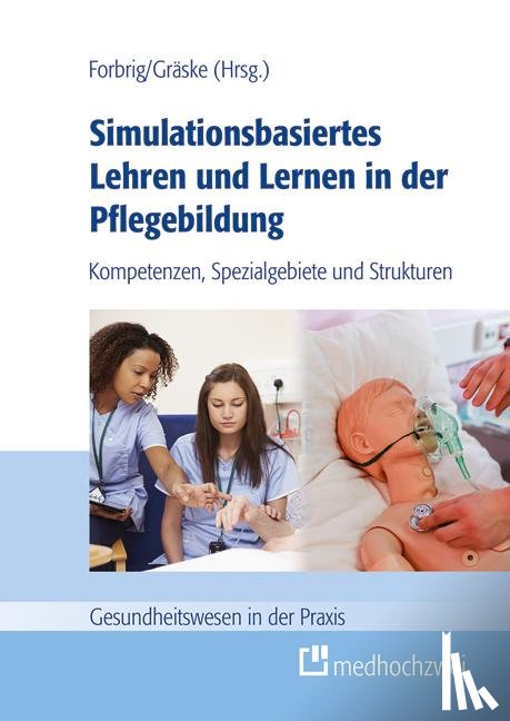  - Simulationsbasiertes Lehren und Lernen in der Pflegebildung