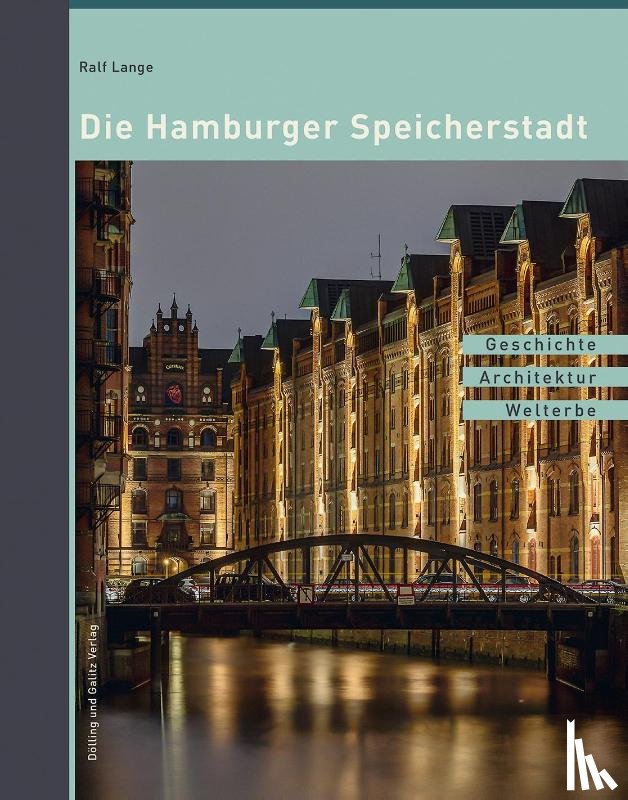 Lange, Ralf - Die Hamburger Speicherstadt