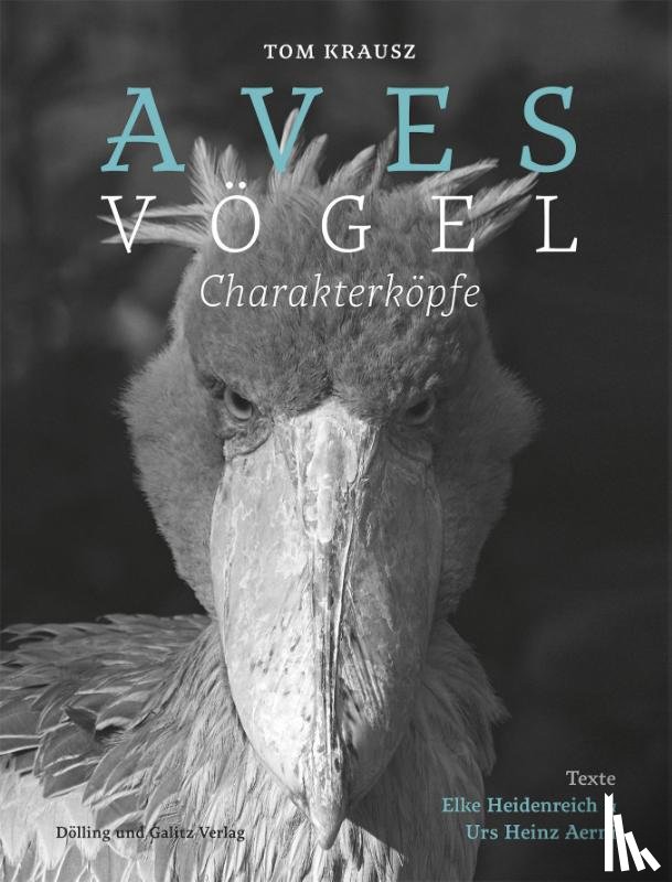 Aerni, Urs Heinz, Heidenreich, Elke - Aves | Vögel. Charakterköpfe