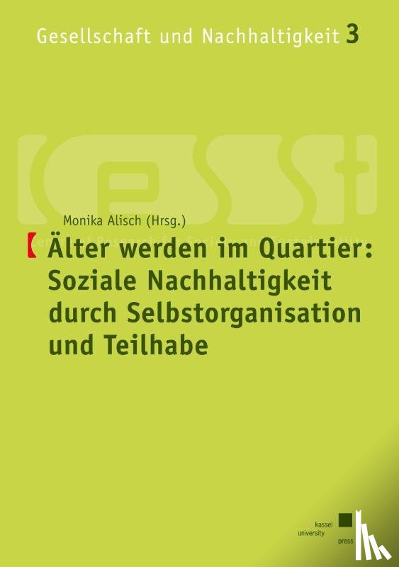  - Älter werden im Quartier: Soziale Nachhaltigkeit durch Selbstorganisation und Teilhabe