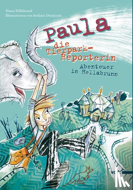 Hillebrand, Diana - Paula, die Tierpark-Reporterin