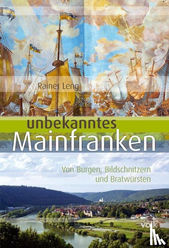 Leng, Rainer - Unbekanntes Mainfranken