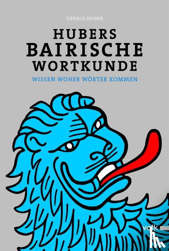 Huber, Gerald - Hubers Bairische Wortkunde