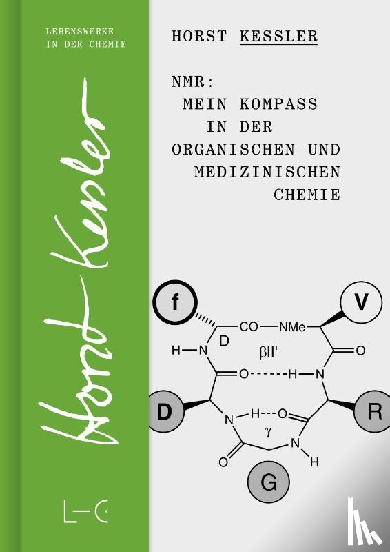 Kessler, Horst - NMR - Mein Kompass in der Organischen und Medizinischen Chemie