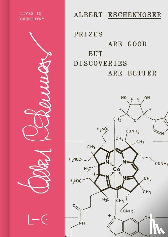 Eschenmoser, Albert - Prizes are Good but Discoveries are Better