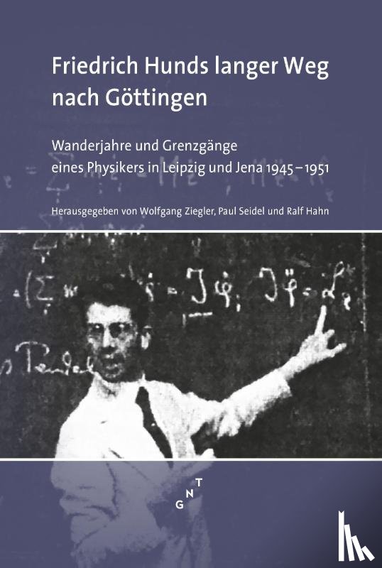 Walther, Helmut G., Hund, Friedrich, Schaaf, Michael, Lindner, Konrad - Friedrich Hunds langer Weg nach Göttingen