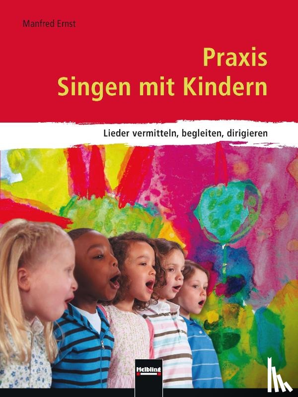 Ernst, Manfred - Praxis Singen mit Kindern