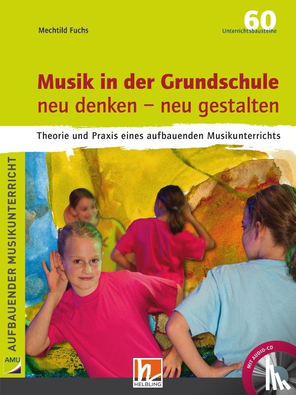 Fuchs, Mechtild - Musik in der Grundschule neu denken - neu gestalten